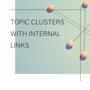 Create Topic Clusters Using Internal Links
